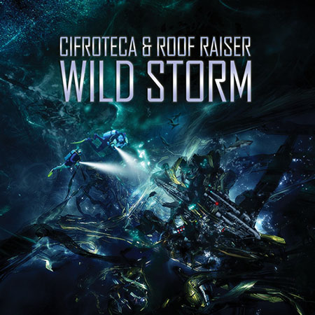 Cifroteca & Roof Raiser "Wild Storm"